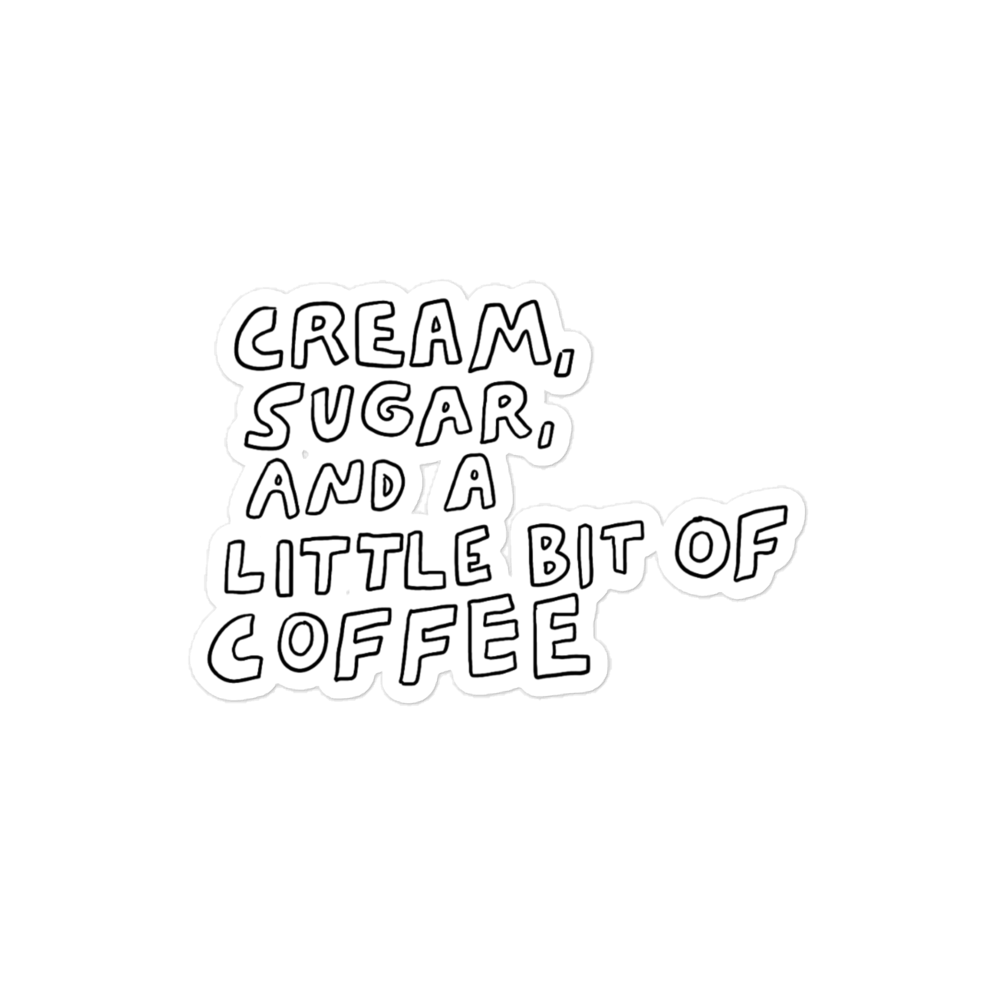 Cream, Sugar, and a Little Bit of Coffee Sticker