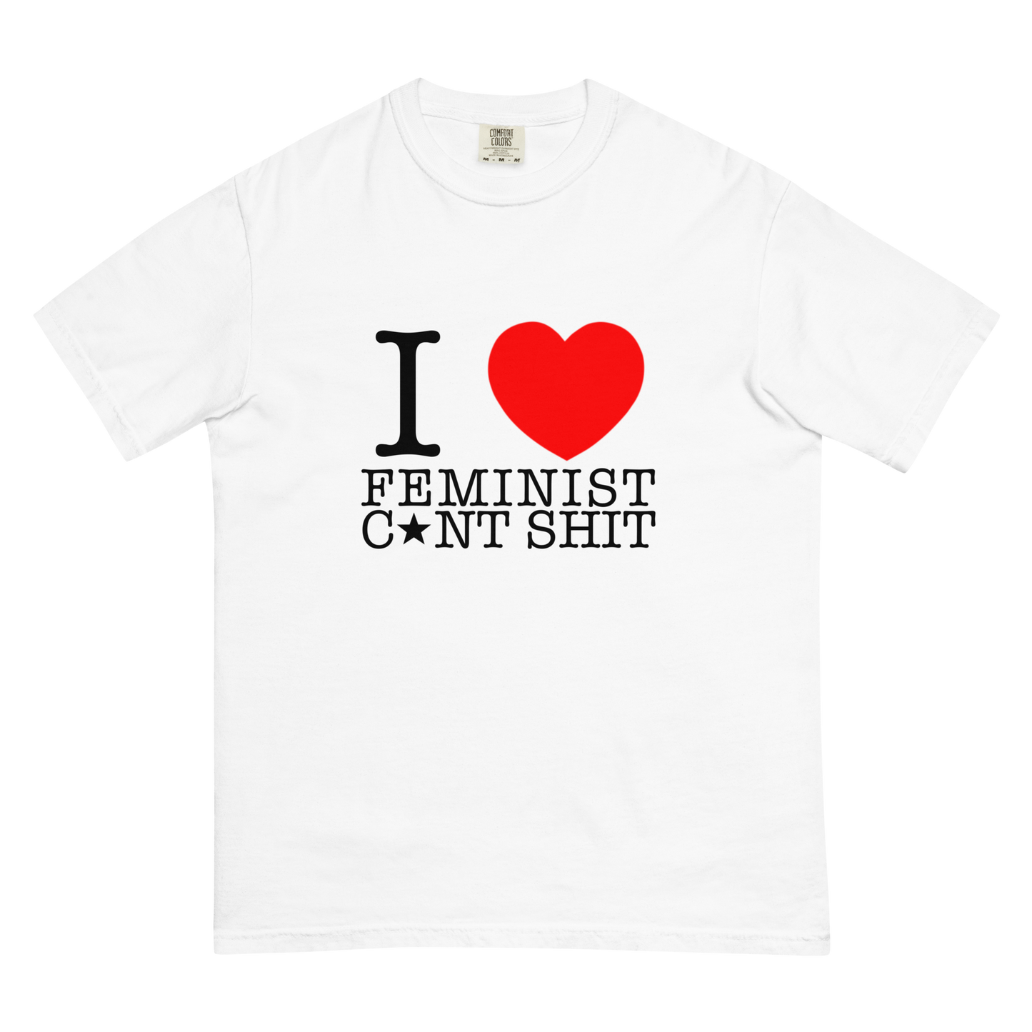 Feminist C*nt Shit Shirt