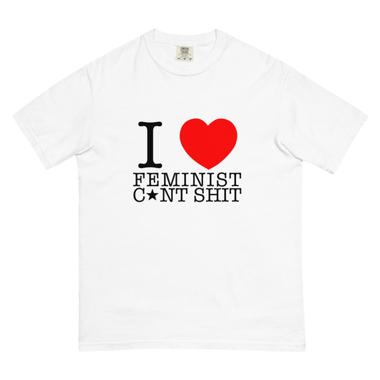 Feminist C*nt Shit Shirt