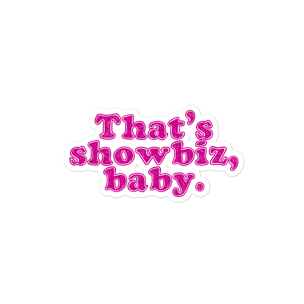 That's showbiz, baby Sticker