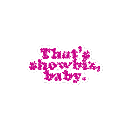 That's showbiz, baby Sticker